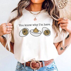 You Know Why I'm Here Shirt, Funny Thanksgiving Shirt, Deviled Eggs Shirt
